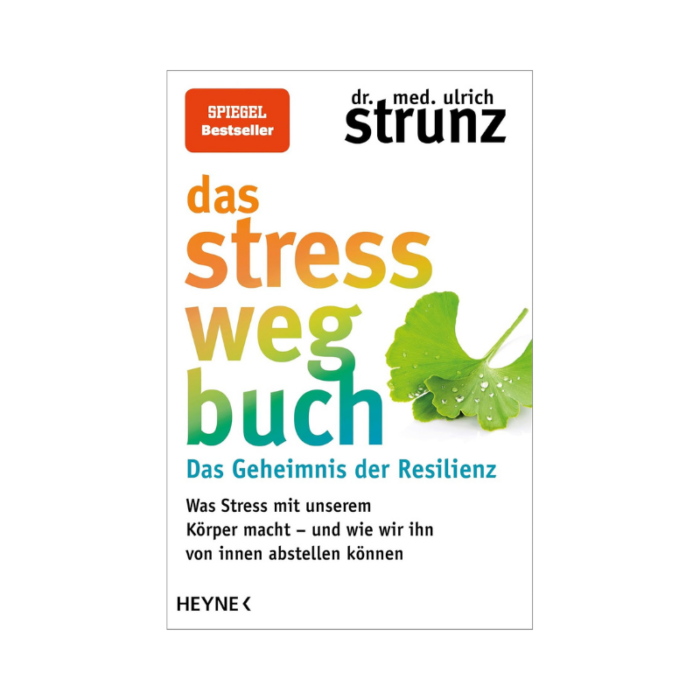 Das Stress-weg-Buch – Das Geheimnis der Resilienz - Dr. Ulrich Strunz