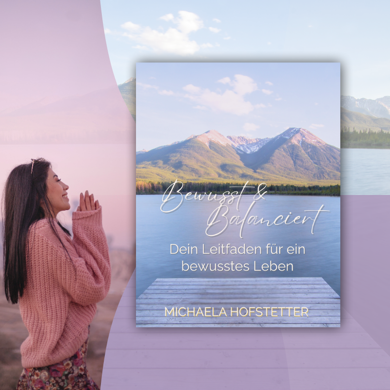 Bewusst & Balanciert – Dein Leitfaden für ein bewusstes Leben
